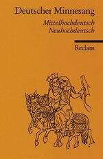 ISBN 9783150078570: Deutscher Minnesang : (1150 - 1300) ; [mittelhochdeutsch, neuhochdeutsch]. Einf. sowie Ausw. und Ausg. der mittelhochdt. Texte von Friedrich Neumann. Nachdichtung von Kurt Erich Meurer / Reclams Universal-Bibliothek ; Nr. 7857