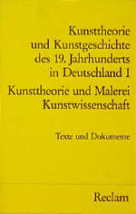 ISBN 9783150078884: Kunsttheorie und Kunstgeschichte des 19. Jahrhunderts in Deutschland / Kunsttheorie und Malerei, Kunstwissenschaft