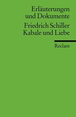 ISBN 9783150081495: Friedrich Schiller: Kabale und Liebe -- Erläuterungen und Dokumente