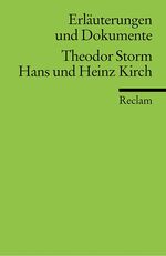 ISBN 9783150081716: Theodor Storm: Hans und Heinz Kirch -- Erläuterungen und Dokumente