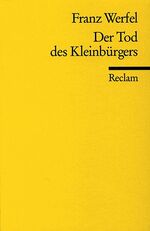 ISBN 9783150082683: Der Tod des Kleinbürgers – Werfel, Franz – Klassiker der deutschen Literatur