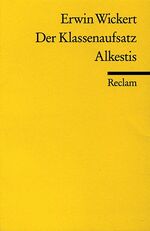 ISBN 9783150084434: Der Klassenaufsatz. Alkestis - Zwei Hörspiele