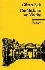 ISBN 9783150086889: Die Mädchen aus Viterbo. Hörspiel - Eich, Günter – Klassiker des Theaters; Lektüre für den Deutsch-Unterricht