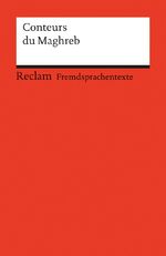 ISBN 9783150090367: Conteurs du Maghreb - Französischer Text mit deutschen Worterklärungen. B2 – C1 (GER)