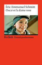 ISBN 9783150091289: Oscar et la dame rose. Französischer Text mit deutschen Worterklärungen. B1 (GER) – Schmitt, Éric-Emmanuel – Originalversion mit Erläuterungen – 9128