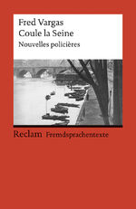 ISBN 9783150091364: Coule la Seine: Nouvelles policières. Französischer Text mit deutschen Worterklärungen. B2 (GER) (Reclams Universal-Bibliothek)