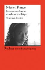 ISBN 9783150091395: Nées en France. Jeunes musulmanes dans la société laïque. Textes et dossier. (Fremdsprachentexte) - Weltliteratur in Originalversion; französisch