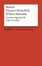 ISBN 9783150091418: El barco fantasma – Una investigación de Pepe Carvalho. Spanischer Text mit deutschen Worterklärungen. B2 (GER)