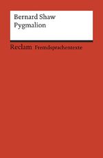 ISBN 9783150092668: Pygmalion. A Romance in Five Acts. Englischer Text mit deutschen Worterklärungen. B2 (GER) - Shaw, Bernard – Originalversion; Erläuterungen; Literaturhinweise – 9266