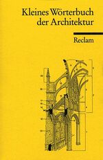 ISBN 9783150093603: Kleines Wörterbuch der Architektur mit 113 Abbildungen