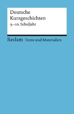 ISBN 9783150095072: Deutsche Kurzgeschichten. 9.–10. Schuljahr. Für die Sekundarstufe I. Texte und Materialien für den Unterricht – Erläuterungen; Unterrichtsmaterial; Vorbereitung – 9507