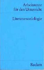 ISBN 9783150095140: Literatursoziologie. (Arbeitstexte für den Unterricht)