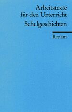 ISBN 9783150095515: Schulgeschichten – (Arbeitstexte für den Unterricht)