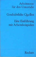 ISBN 9783150095539: Geschichtliche Quellen - Eine Einführung mit Arbeitsbeispielen