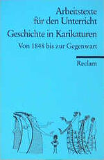 ISBN 9783150095669: Geschichte in Karikaturen - von 1848 bis zur Gegenwart