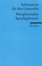 ISBN 9783150095706: Metaphorischer Sprachgebrauch : für d. Sekundarstufe. Universal-Bibliothek ; Nr. 9570 : Arbeitstexte für d. Unterricht