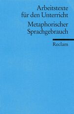 ISBN 9783150095706: Metaphorischer Sprachgebrauch – (Arbeitstexte für den Unterricht)