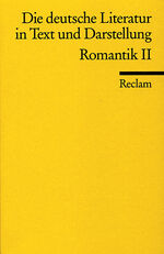 ISBN 9783150096338: Die deutsche Literatur. Ein Abriss in Text und Darstellung Romantik II