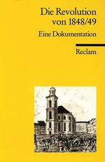 ISBN 9783150096994: Die Revolution von 1848/49 - Eine Dokumentation