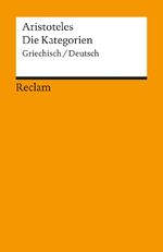 ISBN 9783150097069: Die Kategorien. Griechisch/Deutsch - Aristoteles – Originalversion mit deutscher Übersetzung – 9706