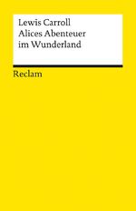 ISBN 9783150097465: Alices Abenteuer im Wunderland. Übers. und hrsg. von Günther Flemming.