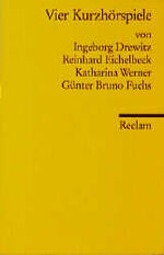 ISBN 9783150098349: Vier Kurzhörspiele Drewitz, Ingeborg; Eichelbeck, Reinhard und Werner, Katharina