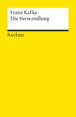 ISBN 9783150099001: Die Verwandlung. Textausgabe mit Literaturhinweisen und Nachwort - Kafkas Erzählung mit Kultstatus: Die Metamorphose von Gregor Samsa – Deutsche Weltliteratur des 20. Jahrhunderts