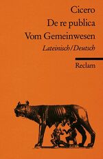 Cicero: De re publica - lateinisch/deuts Cicero: De re publica - lateinisch/deuts