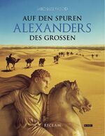 ISBN 9783150104934: Auf den Spuren Alexanders des Grossen - Eine Reise  von Griechenland nach Asien