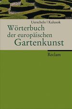 ISBN 9783150105238: Wörterbuch der europäischen Gartenkunst