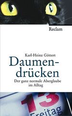 ISBN 9783150105337: Daumendrücken - Der ganz normale Aberglaube im Alltag. (Jubiläumsedition)