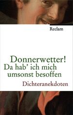 ISBN 9783150105481: Donnerwetter! Da hab' ich mich umsonst besoffen