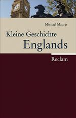 Michael Maurer: Kleine Geschichte Englan Michael Maurer: Kleine Geschichte Englan