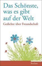 ISBN 9783150107591: Das Schönste, was es gibt auf der Welt - Gedichte über Freundschaft