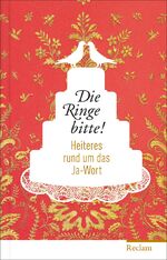 ISBN 9783150109113: Die Ringe bitte! - Heiteres rund um das Ja-Wort