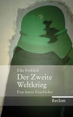 ISBN 9783150109359: Der Zweite Weltkrieg - Eine kurze Geschichte