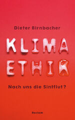 ISBN 9783150110799: Klimaethik - Nach uns die Sintflut?