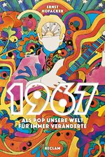 ISBN 9783150110867: 1967 - Als Pop unsere Welt für immer veränderte