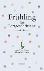 Frühling für Fortgeschrittene – Geschichten