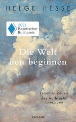 ISBN 9783150112809: Die Welt neu beginnen – Leben in Zeiten des Aufbruchs 1775 bis 1799