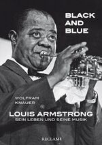 ISBN 9783150113233: Black and Blue - Louis Armstrong – Sein Leben und seine Musik