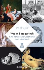 ISBN 9783150113738: Was im Bett geschah - Eine horizontale Geschichte der Menschheit