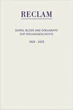 ISBN 9783150120033: Reclam : Daten, Bilder und Hintergründe zur Verlagsgeschichte ; 1828 - 2003.