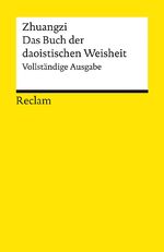 ISBN 9783150140826: Zhuangzi. Das Buch der daoistischen Weisheit. Vollständige Ausgabe – Logik und Ethik