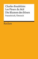 ISBN 9783150140901: Les Fleurs du Mal / Die Blumen des Bösen. Gesamtausgabe mit sämtlichen Gedichten und einem Anhang zum Prozess gegen den Autor. Französisch/Deutsch: ... – 14090 (Reclams Universal-Bibliothek)