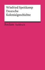 ISBN 9783150140963: Deutsche Kolonialgeschichte