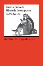 ISBN 9783150141335: Historia de un perro llamado Leal | Spanischer Text mit deutschen Worterklärungen. Niveau A2-B1 (GER) | Luis Sepúlveda | Taschenbuch | Reclam Universal-Bibliothek | 112 S. | Spanisch | 2022