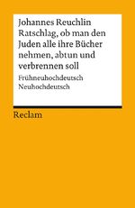 ISBN 9783150142486: Ratschlag, ob man den Juden alle ihre Bücher nehmen, abtun und verbrennen soll - Frühneuhochdeutsch/Neuhochdeutsch