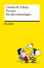 ISBN 9783150143902: Peanuts für alle Lebenslagen | Die besten Lebensweisheiten von den Kultfiguren von Charles M. Schulz | Reclams Universal-Bibliothek