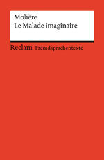 ISBN 9783150145036: Le Malade imaginaire. Comédie en trois actes. Französischer Text mit deutschen Worterklärungen. Niveau B2 (GER) | Molière - französischer Klassiker - 14503 | Molière | Taschenbuch | Broschiert | 2023